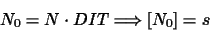 \begin{displaymath}N_{0}=N\cdot DIT\Longrightarrow \left[N_{0}\right]=s\end{displaymath}