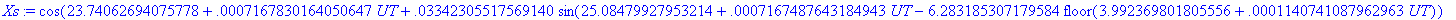 Xs := cos(23.74062694075778+.7167830164050647e-3*UT...